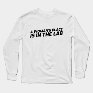 A Woman's Place is in the Lab Long Sleeve T-Shirt